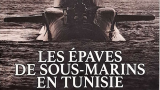 Les épaves de sous-marins en Tunisie: Le patrimoine à ne pas oublier